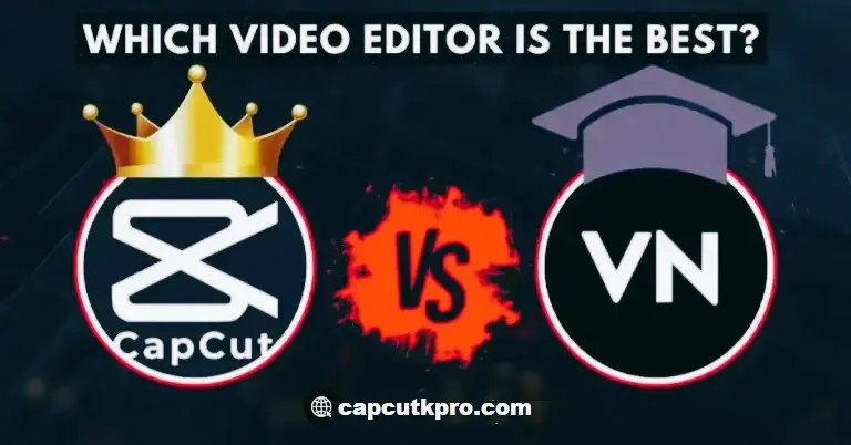 CapCut or VN Video Editor