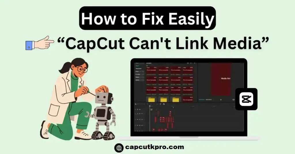 CapCut Cant Link Media