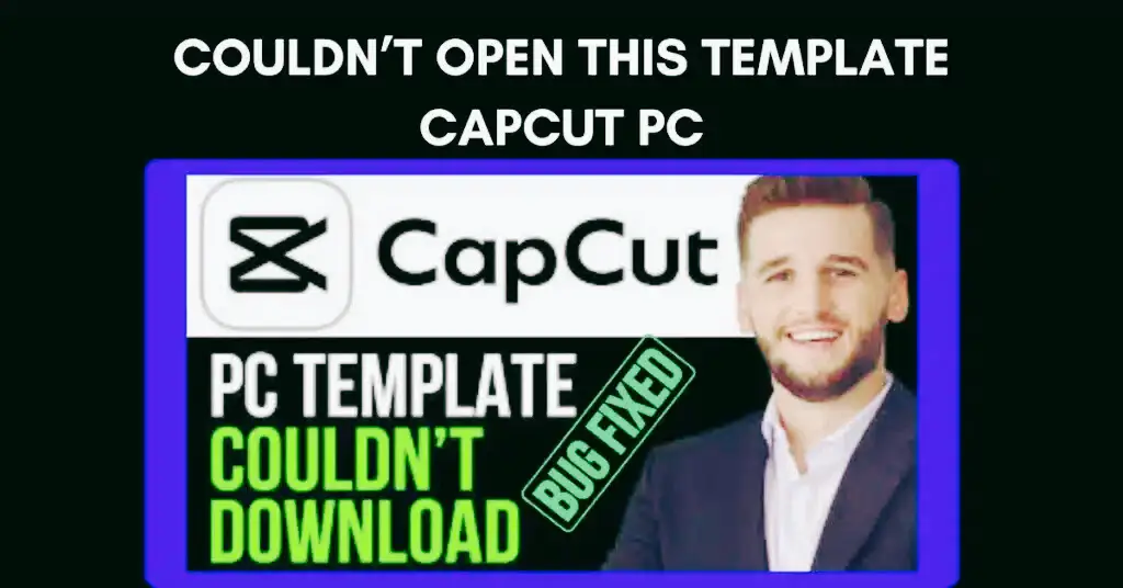 Couldnt Open This Template CapCut PC
