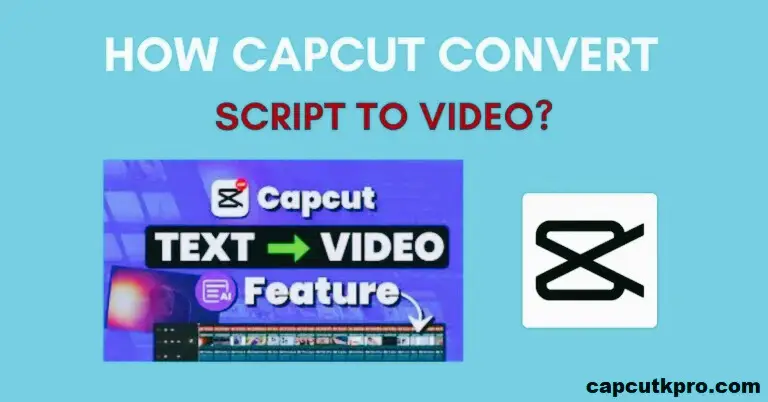 How Capcut Convert Script To Video